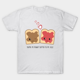 You're my peanut butter to my jelly Kawaii Cute T-Shirt